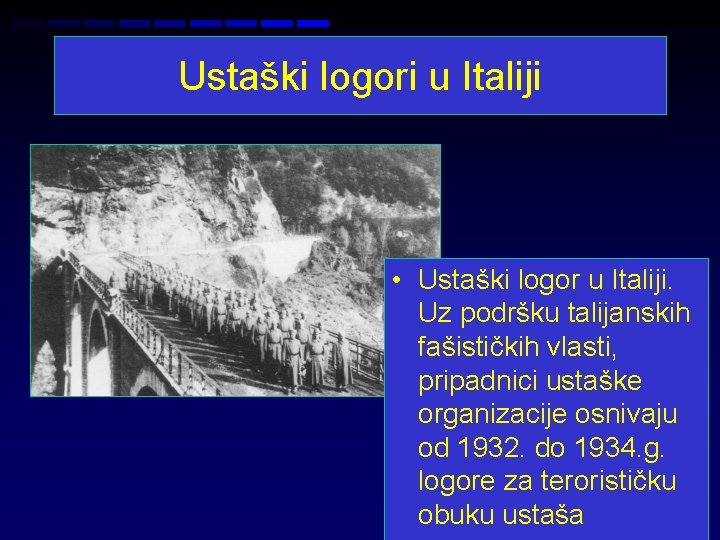 Ustaški logori u Italiji • Ustaški logor u Italiji. Uz podršku talijanskih fašističkih vlasti,