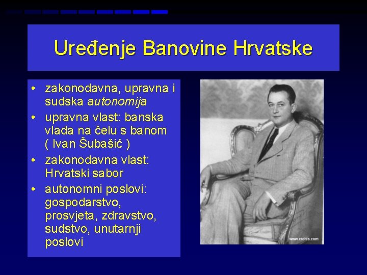 Uređenje Banovine Hrvatske • zakonodavna, upravna i sudska autonomija • upravna vlast: banska vlada