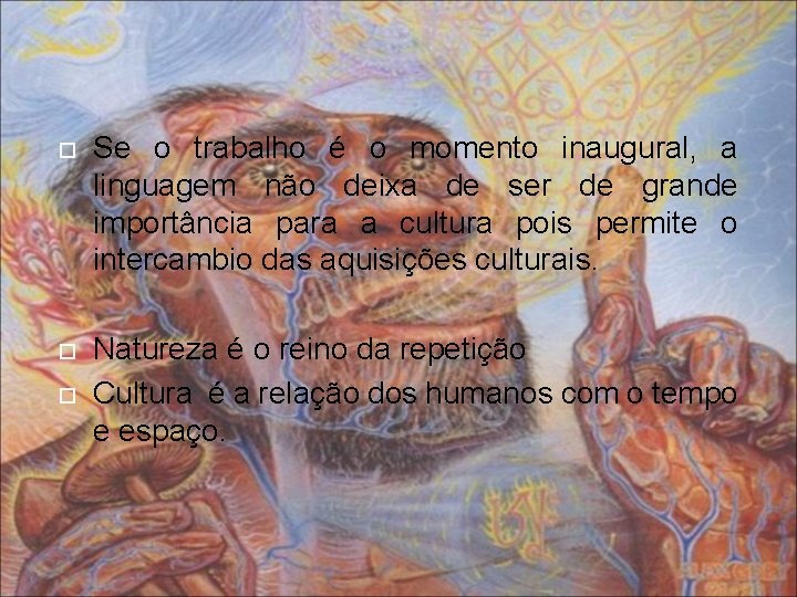  Se o trabalho é o momento inaugural, a linguagem não deixa de ser
