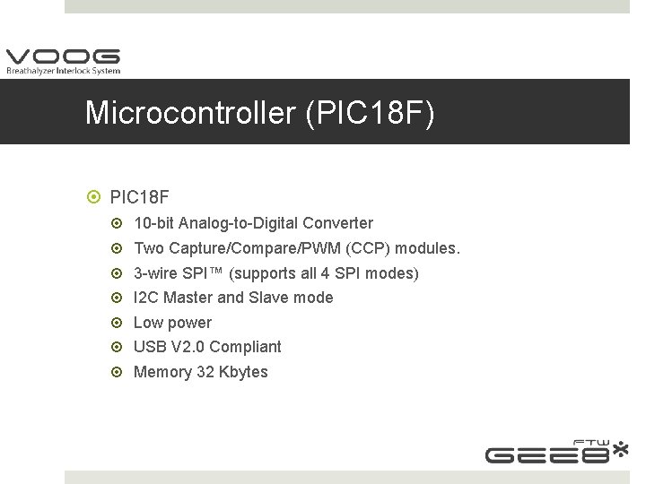Microcontroller (PIC 18 F) PIC 18 F 10 -bit Analog-to-Digital Converter Two Capture/Compare/PWM (CCP)