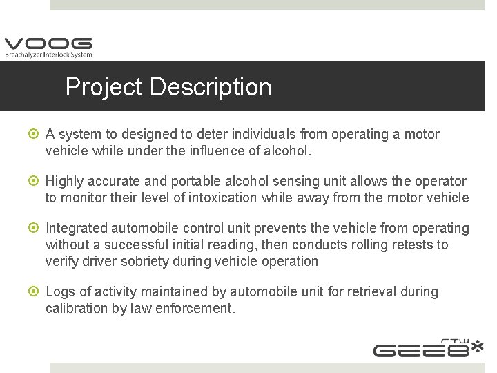 Project Description A system to designed to deter individuals from operating a motor vehicle