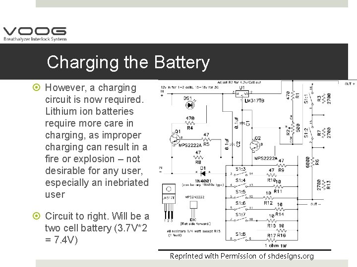 Charging the Battery However, a charging circuit is now required. Lithium ion batteries require