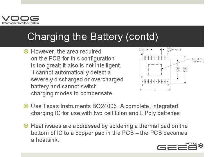 Charging the Battery (contd) However, the area required on the PCB for this configuration