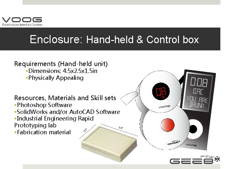 Enclosure: Hand-held & Control box Requirements (Hand-held unit) §Dimensions: 4. 5 x 2. 5