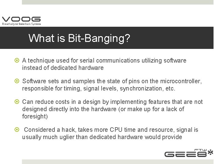 What is Bit-Banging? A technique used for serial communications utilizing software instead of dedicated