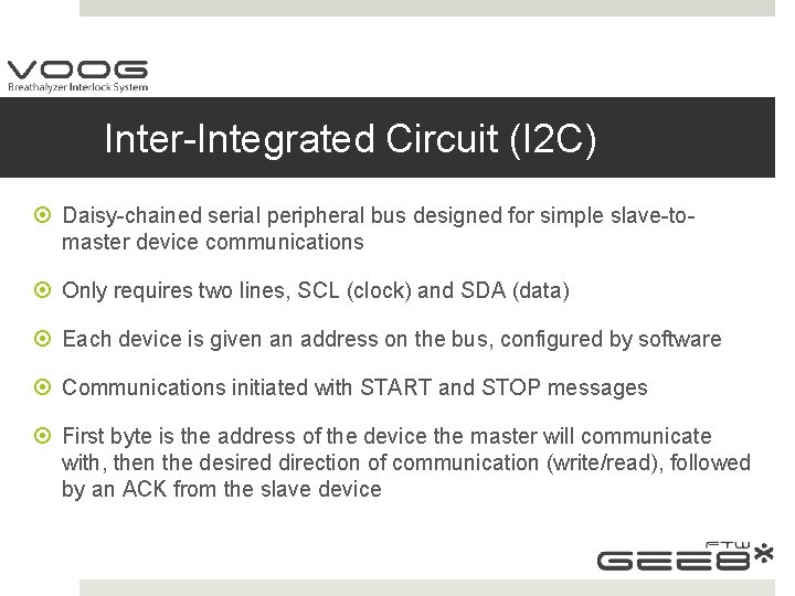 Inter-Integrated Circuit (I 2 C) Daisy-chained serial peripheral bus designed for simple slave-tomaster device