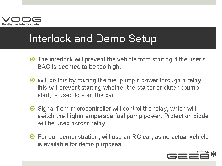 Interlock and Demo Setup The interlock will prevent the vehicle from starting if the