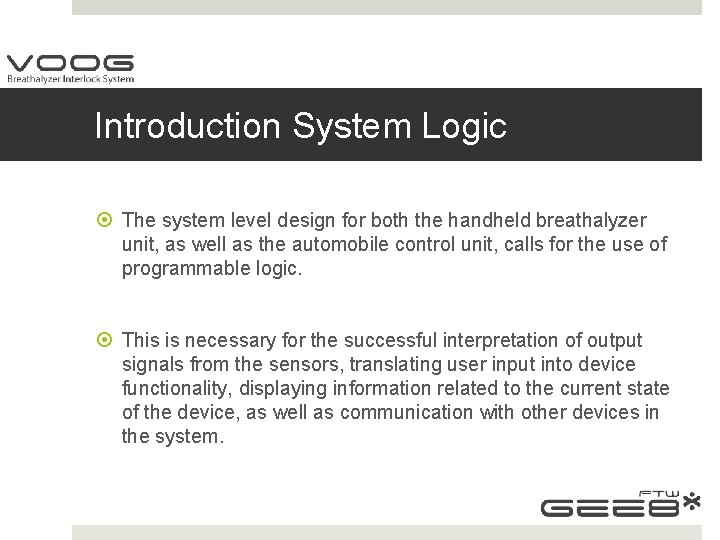 Introduction System Logic The system level design for both the handheld breathalyzer unit, as