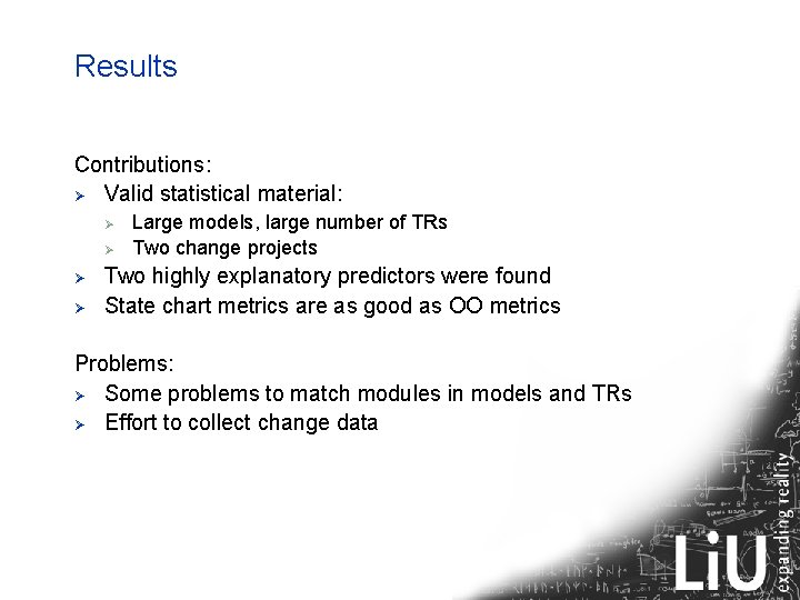 Results Contributions: Ø Valid statistical material: Ø Ø Large models, large number of TRs