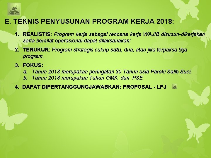 E. TEKNIS PENYUSUNAN PROGRAM KERJA 2018: 1. REALISTIS: Program kerja sebagai rencana kerja WAJIB