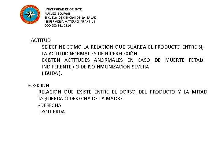 UNIVERSIDAD DE ORIENTE NÚCLEO BOLÍVAR ESCUELA DE CIENCIAS DE LA SALUD ENFERMERÍA MATERNO INFANTIL