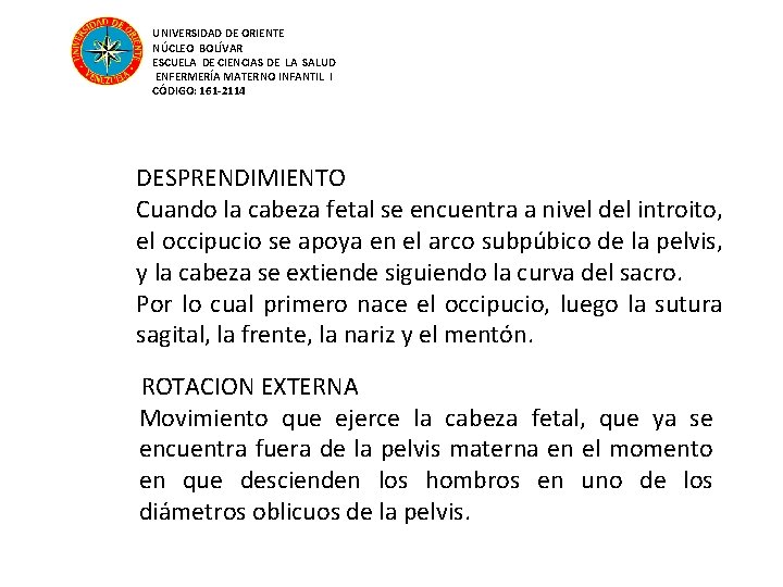 UNIVERSIDAD DE ORIENTE NÚCLEO BOLÍVAR ESCUELA DE CIENCIAS DE LA SALUD ENFERMERÍA MATERNO INFANTIL