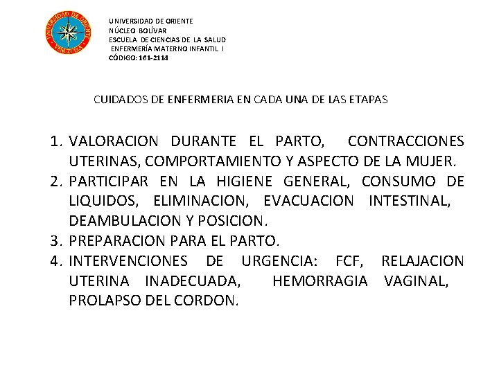 UNIVERSIDAD DE ORIENTE NÚCLEO BOLÍVAR ESCUELA DE CIENCIAS DE LA SALUD ENFERMERÍA MATERNO INFANTIL