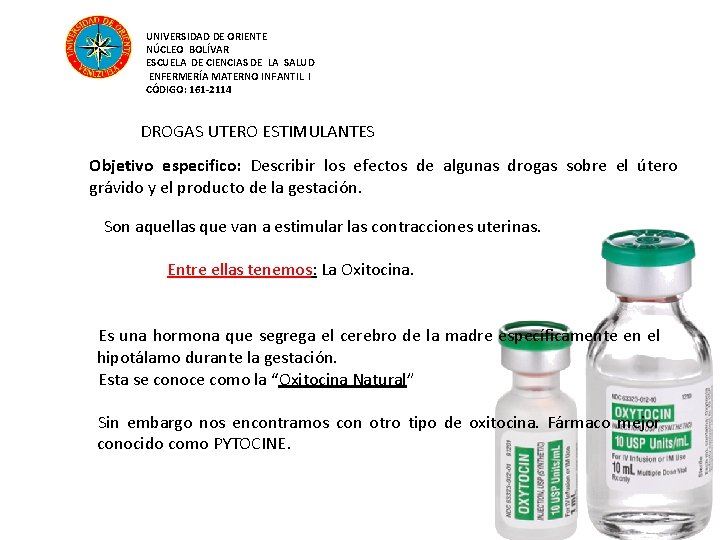 UNIVERSIDAD DE ORIENTE NÚCLEO BOLÍVAR ESCUELA DE CIENCIAS DE LA SALUD ENFERMERÍA MATERNO INFANTIL