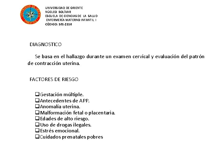 UNIVERSIDAD DE ORIENTE NÚCLEO BOLÍVAR ESCUELA DE CIENCIAS DE LA SALUD ENFERMERÍA MATERNO INFANTIL