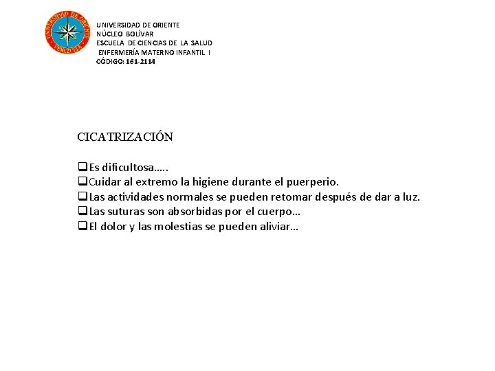 UNIVERSIDAD DE ORIENTE NÚCLEO BOLÍVAR ESCUELA DE CIENCIAS DE LA SALUD ENFERMERÍA MATERNO INFANTIL