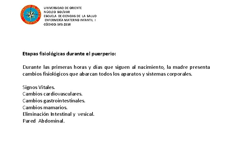 UNIVERSIDAD DE ORIENTE NÚCLEO BOLÍVAR ESCUELA DE CIENCIAS DE LA SALUD ENFERMERÍA MATERNO INFANTIL