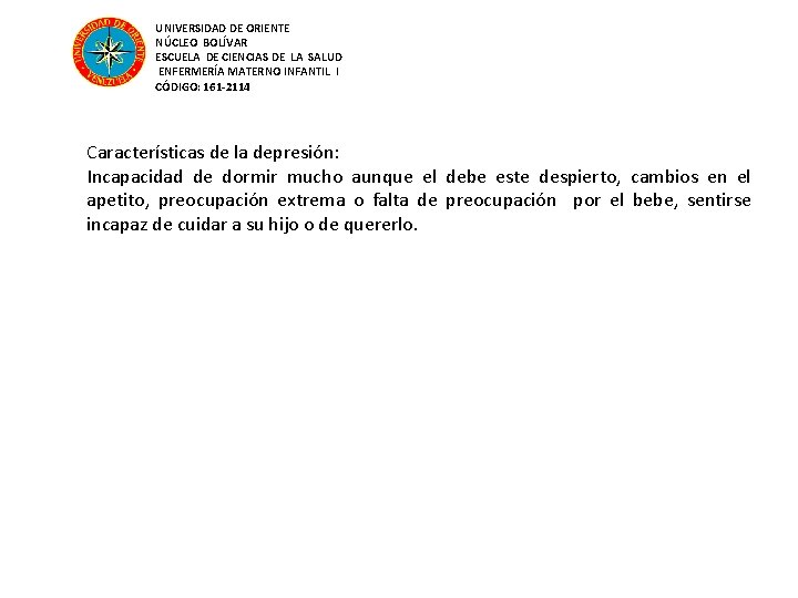 UNIVERSIDAD DE ORIENTE NÚCLEO BOLÍVAR ESCUELA DE CIENCIAS DE LA SALUD ENFERMERÍA MATERNO INFANTIL