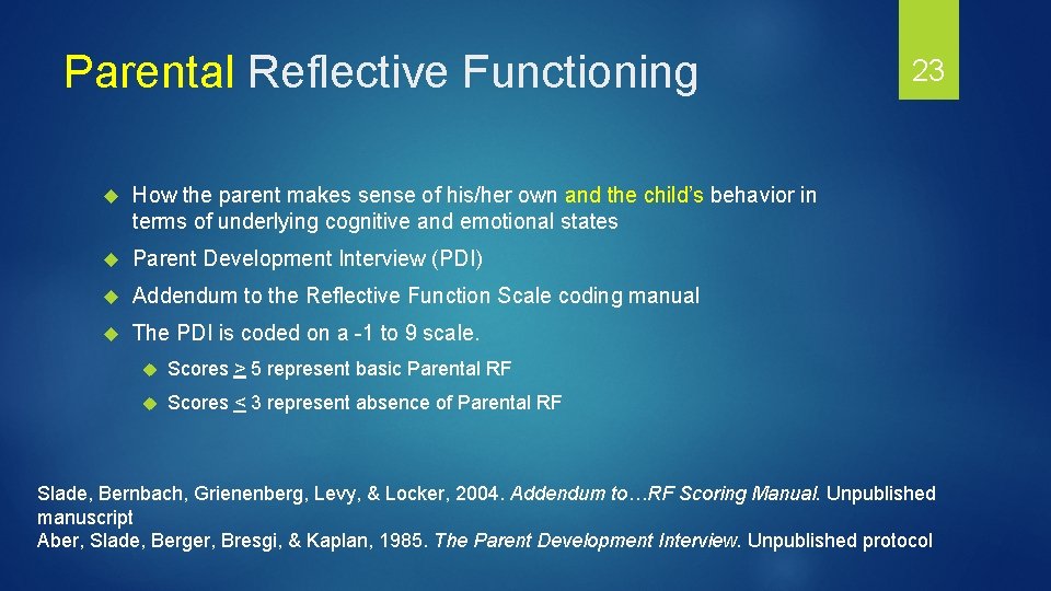 Parental Reflective Functioning How the parent makes sense of his/her own and the child’s