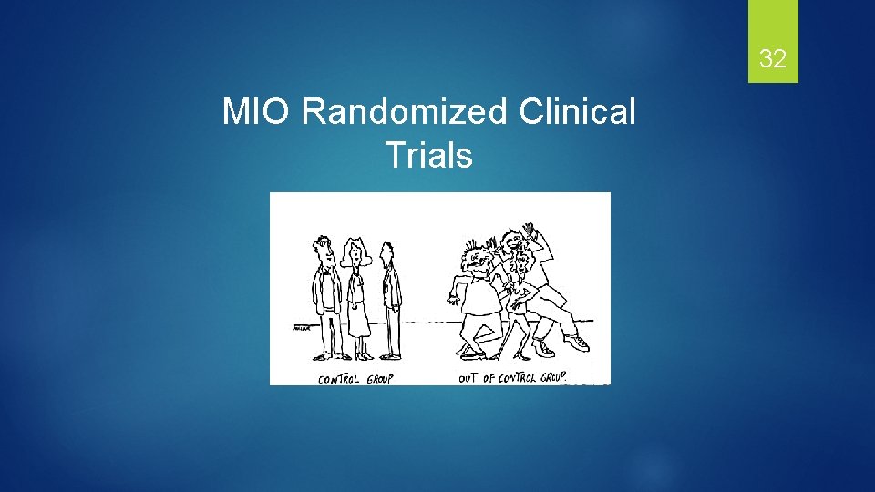 32 MIO Randomized Clinical Trials 