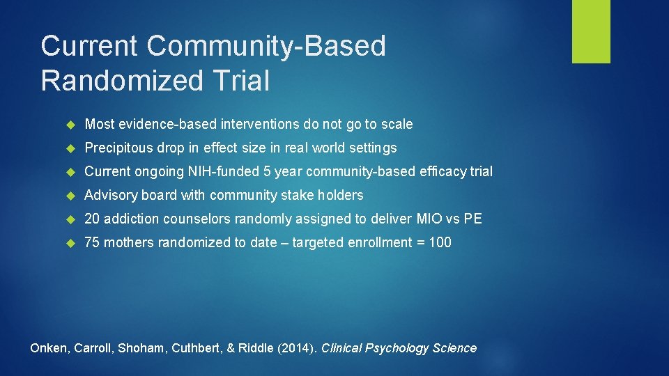 Current Community-Based Randomized Trial Most evidence-based interventions do not go to scale Precipitous drop