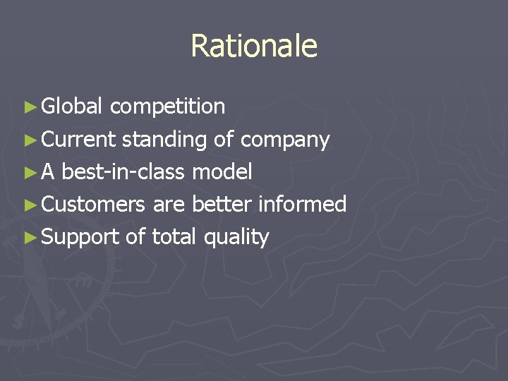 Rationale ► Global competition ► Current standing of company ► A best-in-class model ►