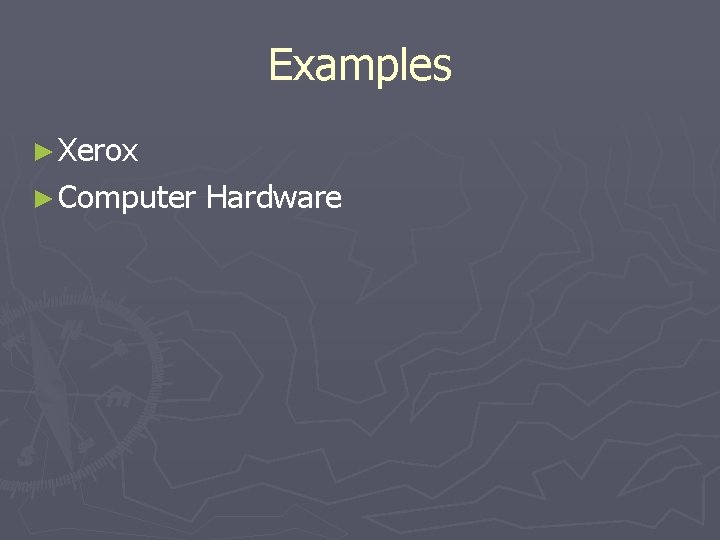 Examples ► Xerox ► Computer Hardware 