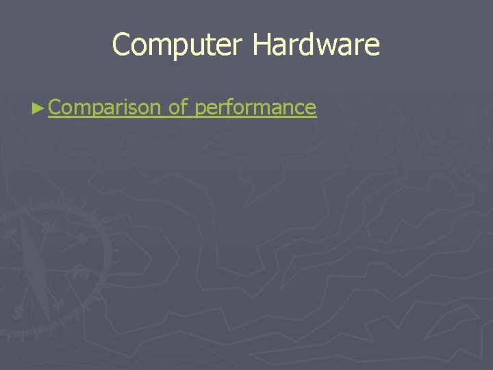 Computer Hardware ► Comparison of performance 