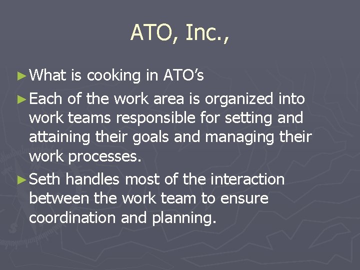 ATO, Inc. , ► What is cooking in ATO’s ► Each of the work