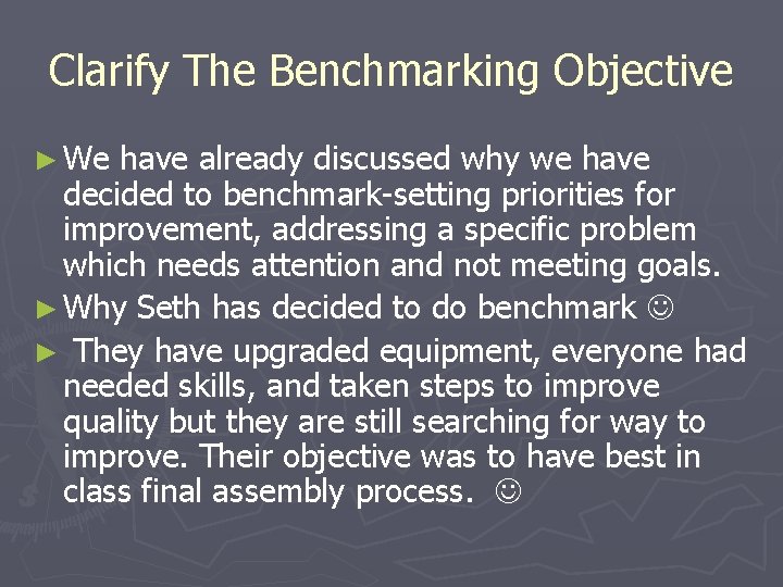 Clarify The Benchmarking Objective ► We have already discussed why we have decided to