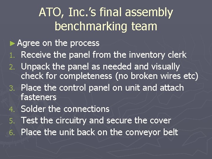 ATO, Inc. ’s final assembly benchmarking team ► Agree 1. 2. 3. 4. 5.