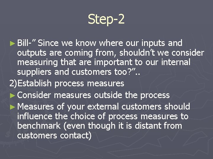 Step-2 ► Bill-” Since we know where our inputs and outputs are coming from,