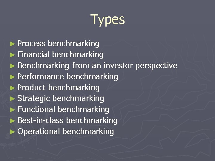 Types ► Process benchmarking ► Financial benchmarking ► Benchmarking from an investor perspective ►