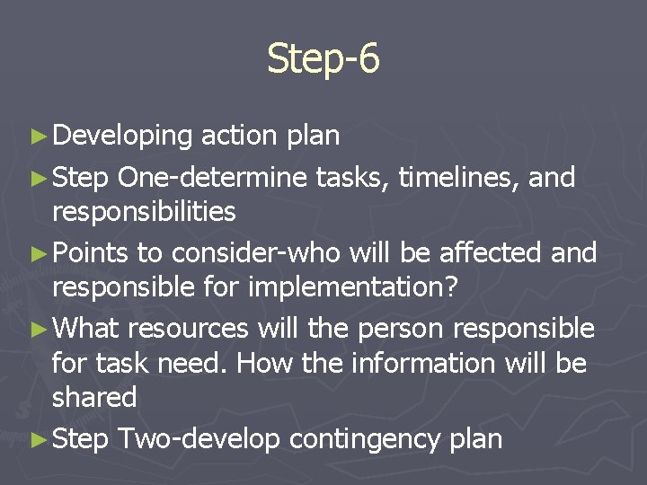 Step-6 ► Developing action plan ► Step One-determine tasks, timelines, and responsibilities ► Points