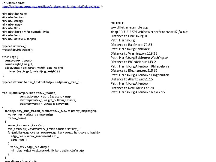 /* Retrieved from: http: //en. literateprograms. org/Dijkstra's_algorithm_(C_Plus)? oldid=17819 */ #include <iostream> #include <vector> #include