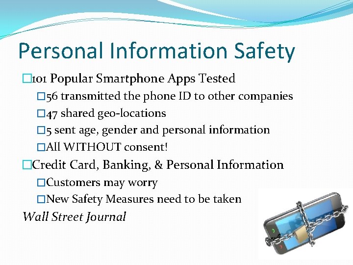 Personal Information Safety � 101 Popular Smartphone Apps Tested � 56 transmitted the phone