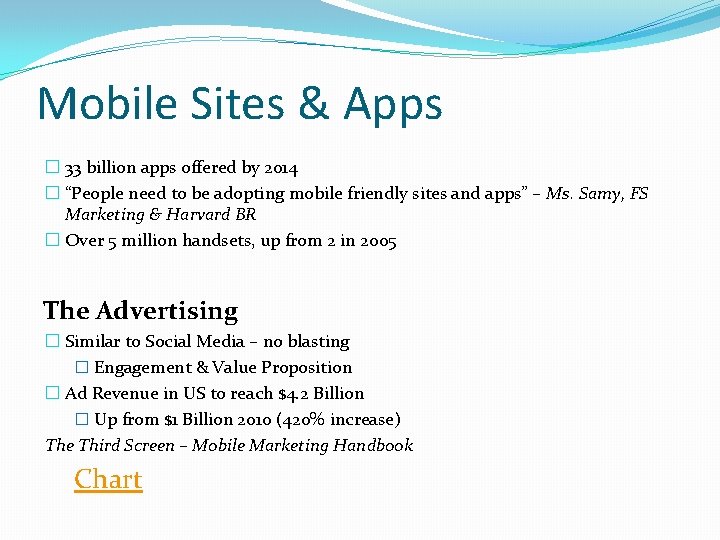 Mobile Sites & Apps � 33 billion apps offered by 2014 � “People need