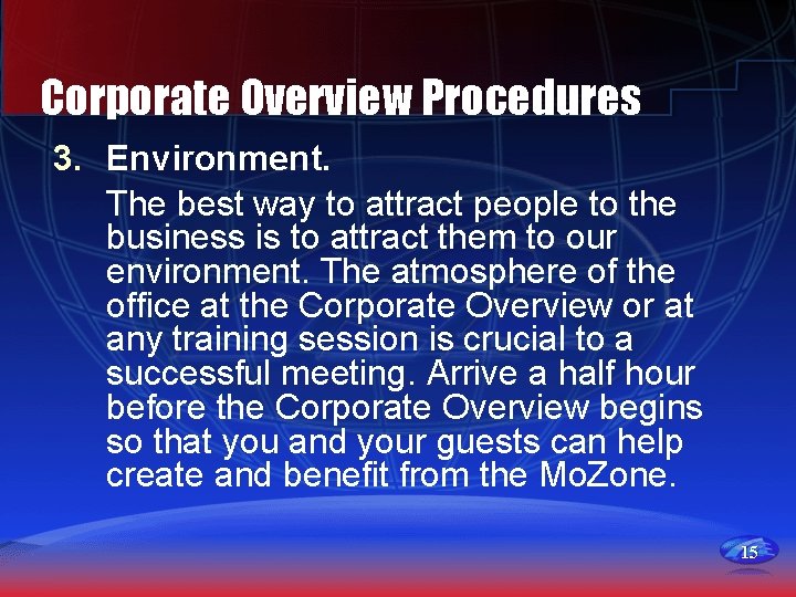 Corporate Overview Procedures 3. Environment. The best way to attract people to the business