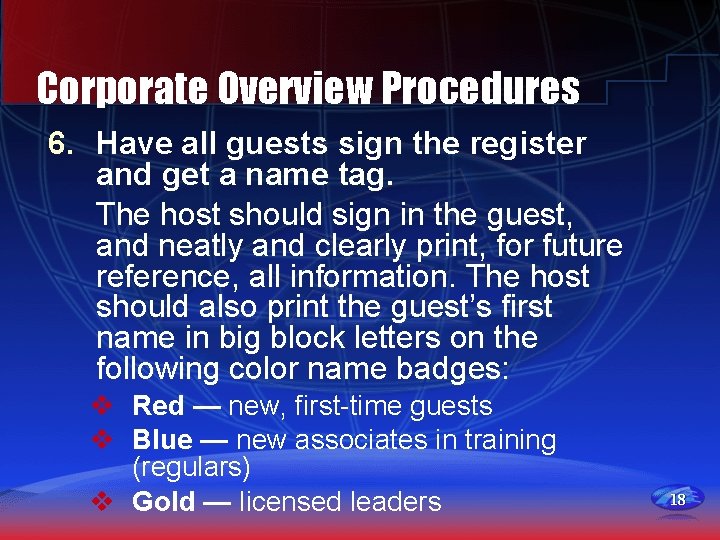 Corporate Overview Procedures 6. Have all guests sign the register and get a name