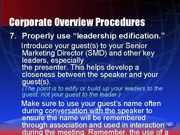 Corporate Overview Procedures 7. Properly use “leadership edification. ” Introduce your guest(s) to your