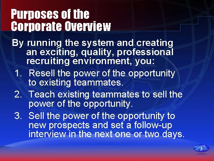 Purposes of the Corporate Overview By running the system and creating an exciting, quality,