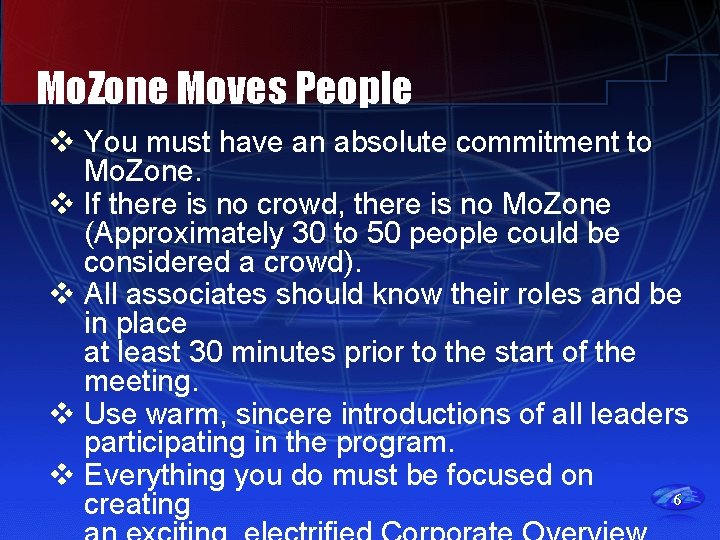 Mo. Zone Moves People v You must have an absolute commitment to Mo. Zone.