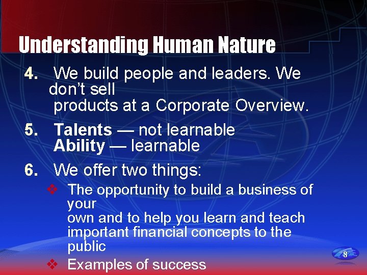 Understanding Human Nature 4. We build people and leaders. We don’t sell products at