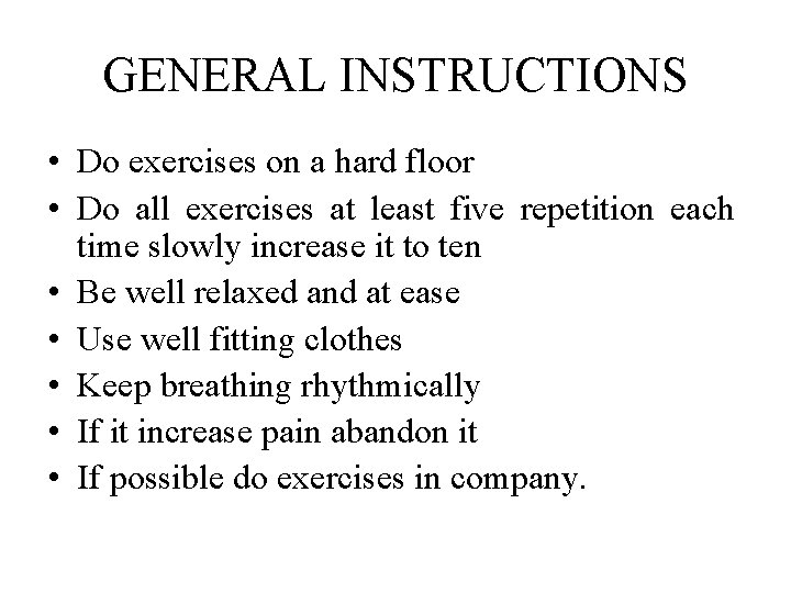 GENERAL INSTRUCTIONS • Do exercises on a hard floor • Do all exercises at