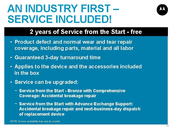 AN INDUSTRY FIRST – SERVICE INCLUDED! 2 years of Service from the Start -