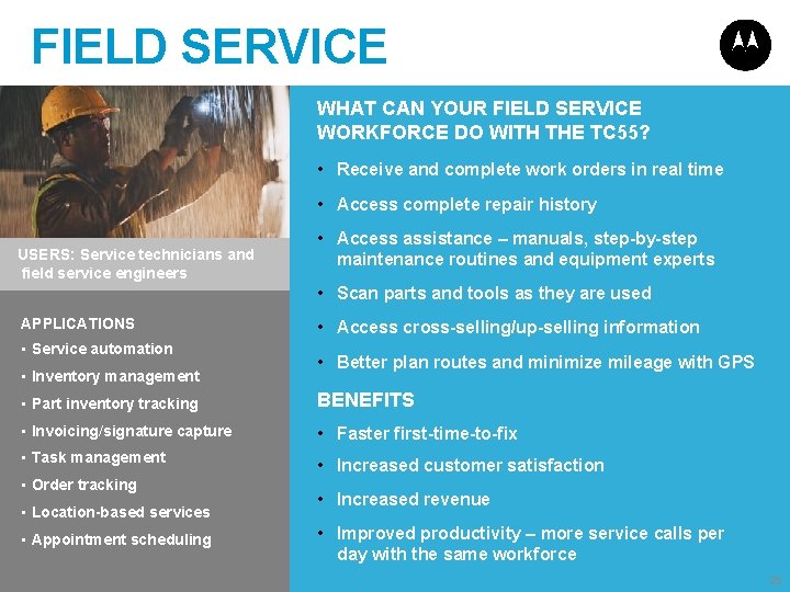 FIELD SERVICE WHAT CAN YOUR FIELD SERVICE WORKFORCE DO WITH THE TC 55? •