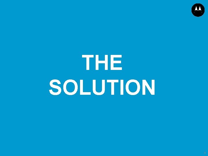 THE SOLUTION 5 