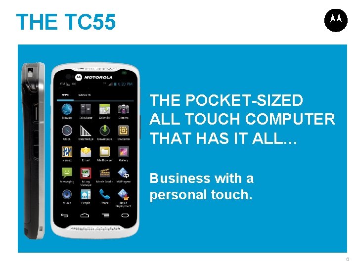 THE TC 55 THE POCKET-SIZED ALL TOUCH COMPUTER THAT HAS IT ALL… Business with