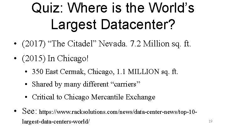 Quiz: Where is the World’s Largest Datacenter? • (2017) “The Citadel” Nevada. 7. 2