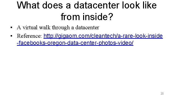 What does a datacenter look like from inside? • A virtual walk through a